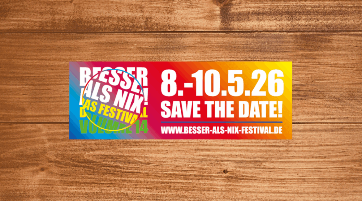 Save the Date - Besser als nix! Das Festival