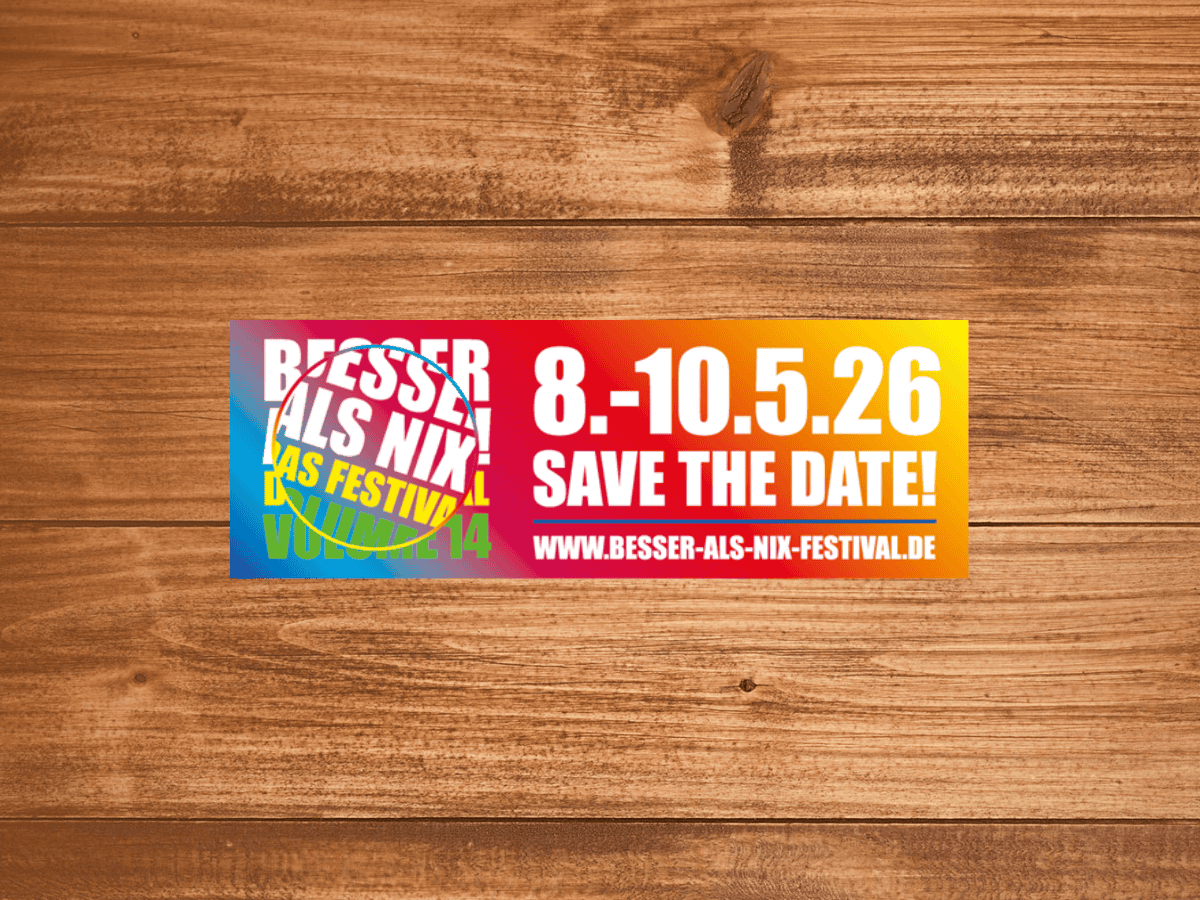 Save the Date - Besser als nix! Das Festival