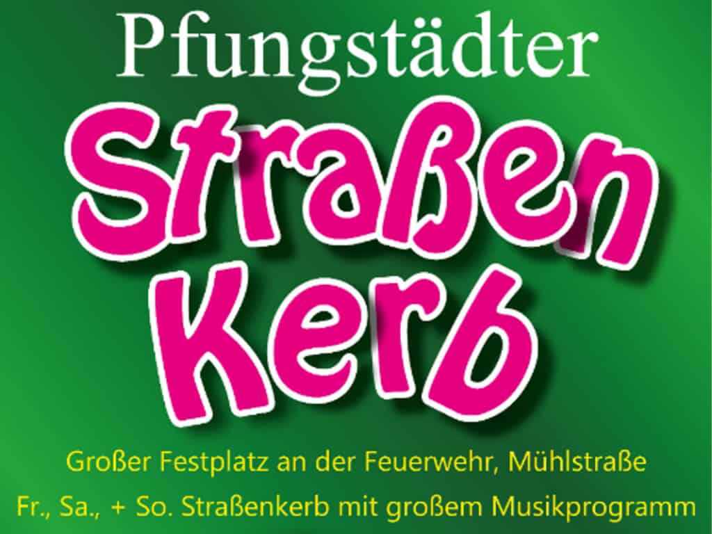 Dekoratives Bild: Text Pfungstädter Straßen Kerb . Großer Festplatz an der Feuerwehr, Mühlstraße Freitag, Samstag und Sonntag .Straßenkerb mit großem musikprogramm